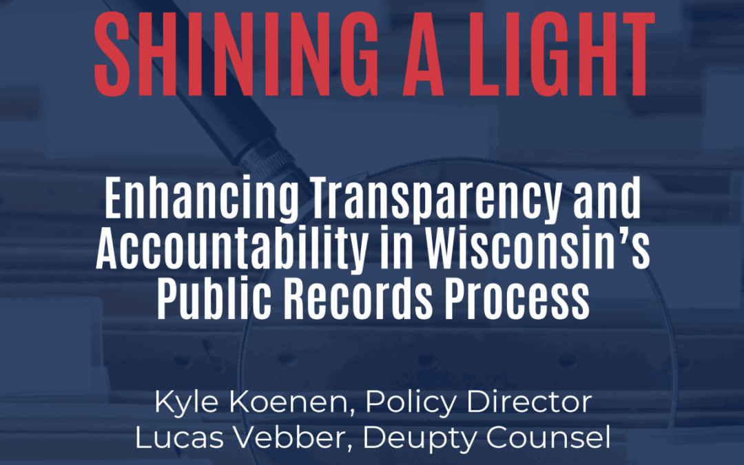 Shining a Light: Enhancing Transparency and Accountability in Wisconsin’s Public Records Process